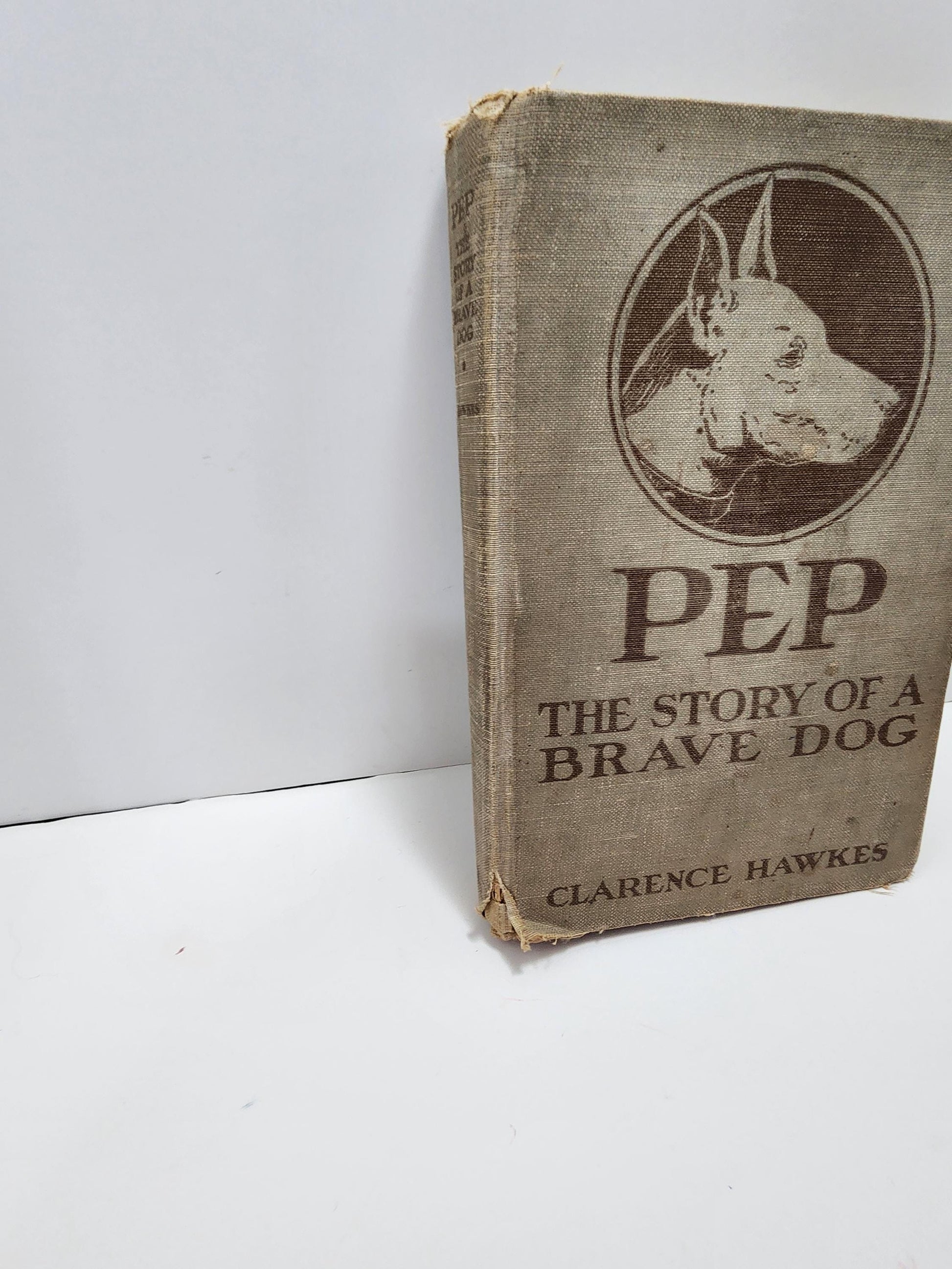 Pep 1922 The Brave Story Of A Dog Antique Book By Clarence Hawkes - Pep - 1920s - Antiques - Antique Book - Books - Dog - Dog Books