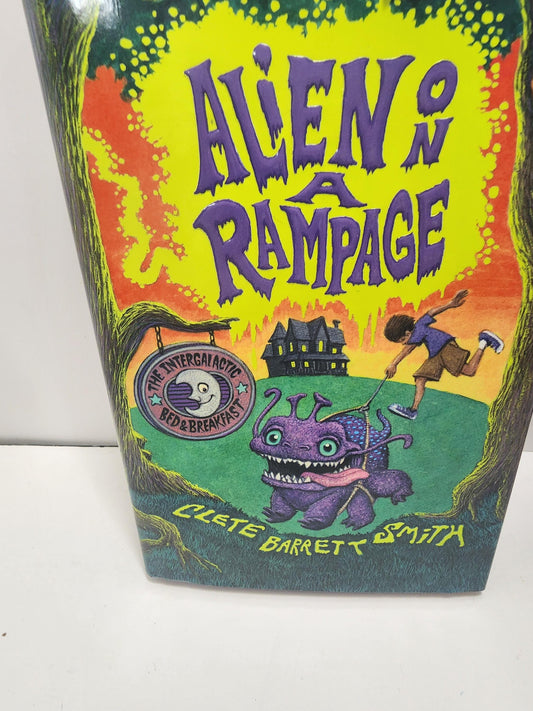 Alien On A Rampage By Clete Barrett Smith - Aliens - Alien Book - Kids Books - Alien On A Rampage - Clete Barrett Smith - Books