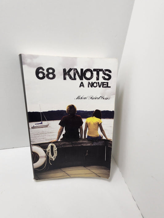 68 Knots Novel By Micheal Robert Evams - Micheal Robert Evans - Novels - Books - 68 Knots - 68 Knots Books