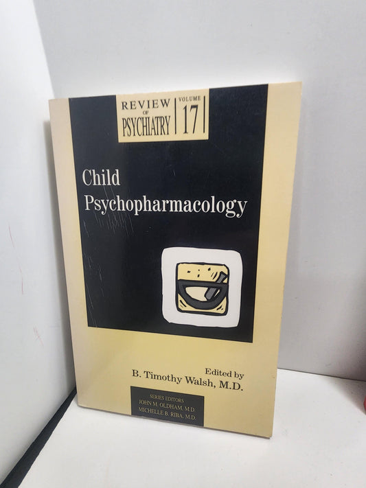Child Psychopharmacology, Volume 17 of the Review of Psychiatry series - Children - Child Psychopharmacology - Psychopharmacology Books